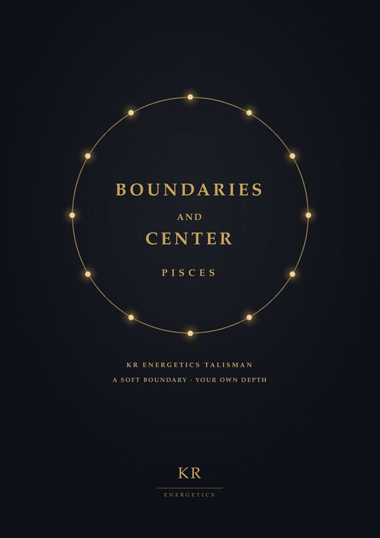 Boundaries and Center · Pisces · A soft boundary, your own depth · KR Energetics Talisman