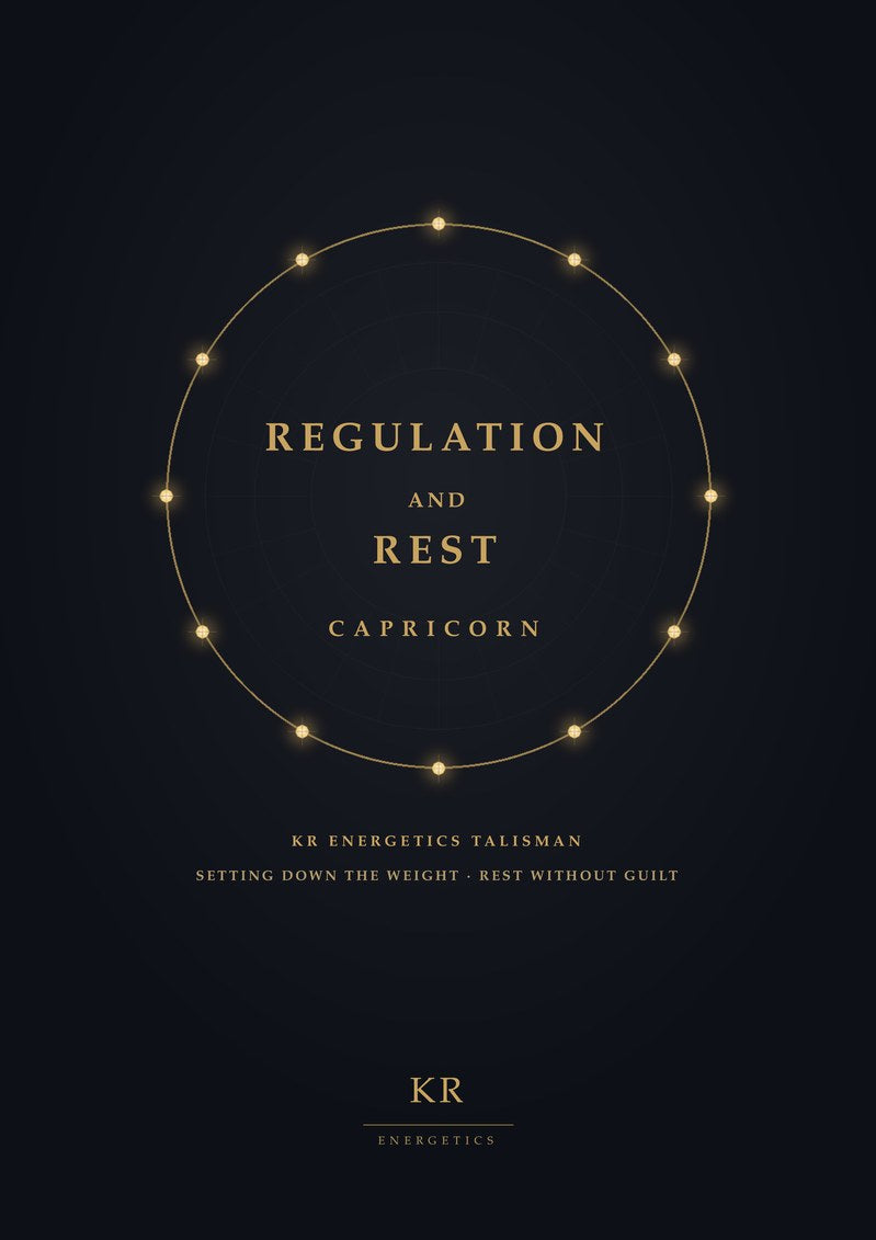 Regulation and Rest · Capricorn · Setting down the weight, rest without guilt · KR Energetics Talisman