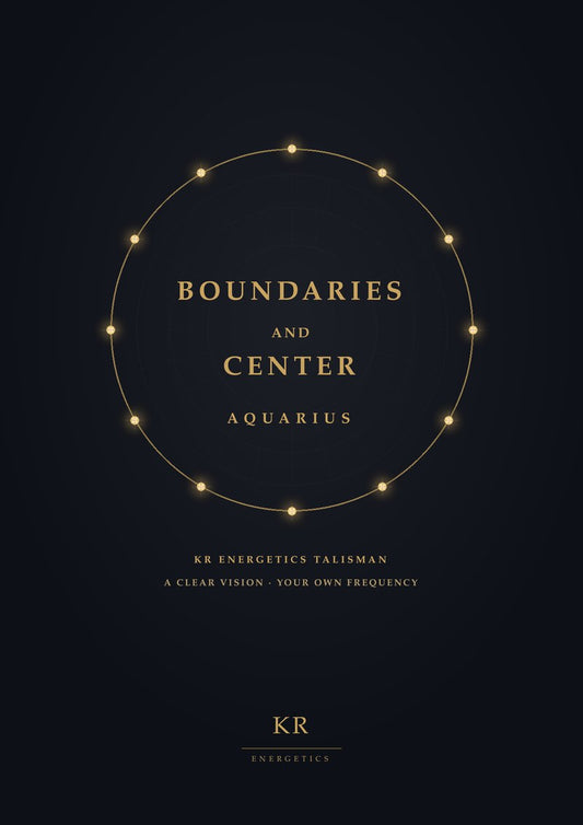 Boundaries and Center · Aquarius · A clear vision, your own frequency · KR Energetics Talisman