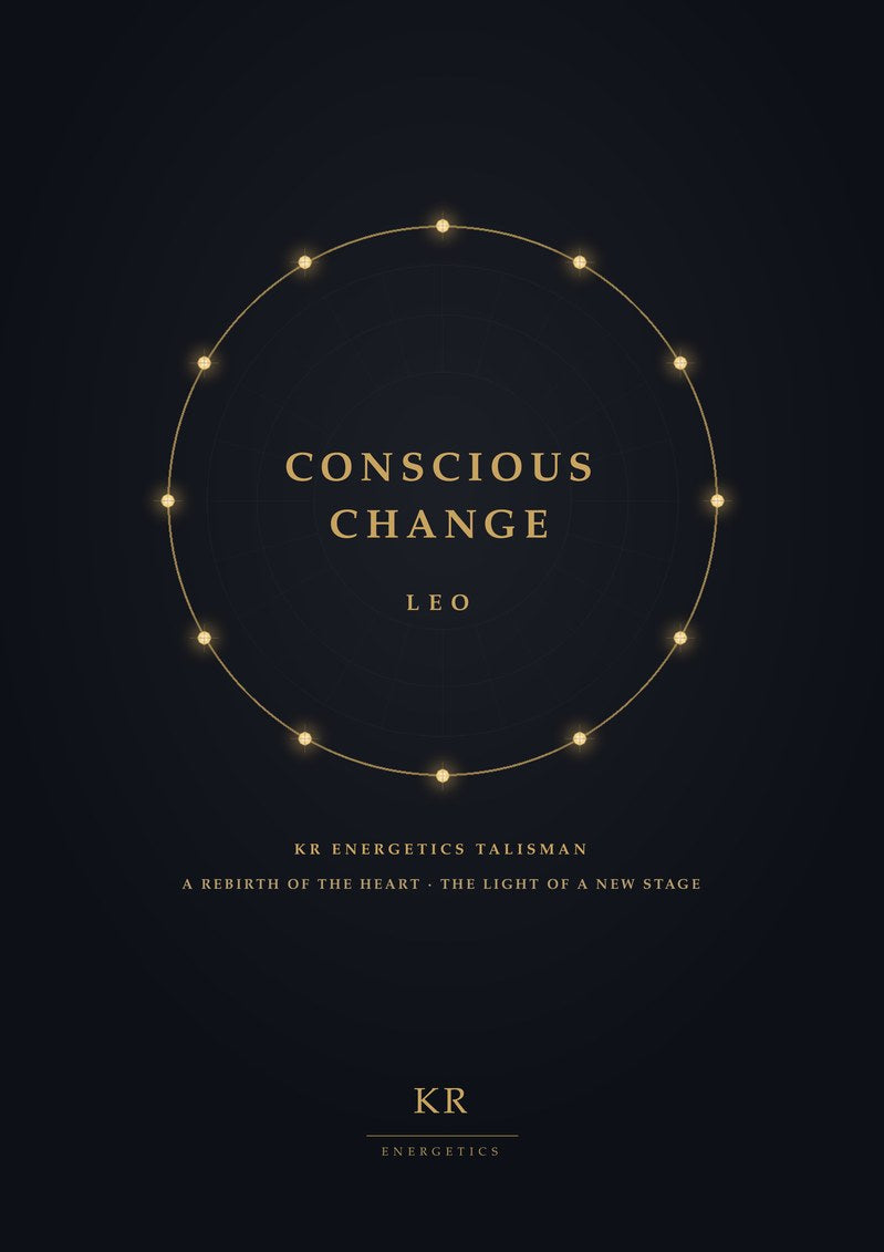 Conscious Change · Leo · A rebirth of the heart, the light of a new stage · KR Energetics Talisman