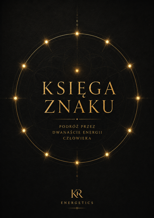 Księga Znaku Podróż przez Dwanaście Energii Człowieka