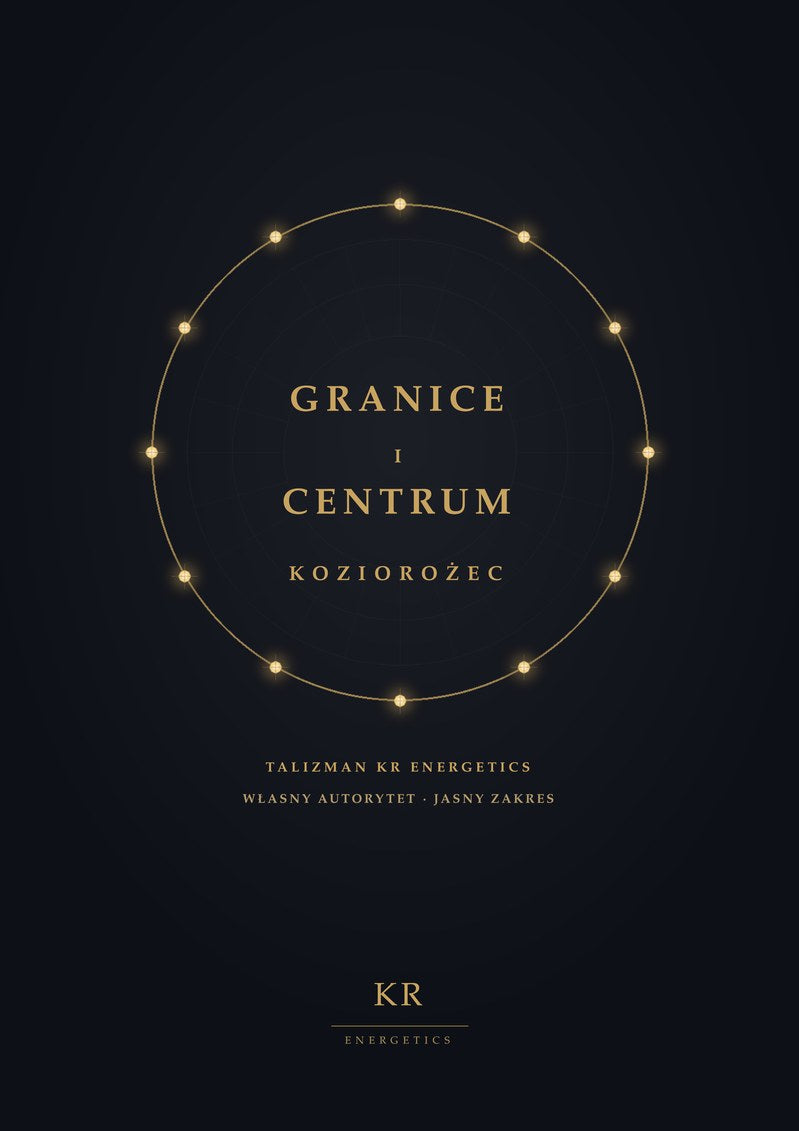 Granice i Centrum · Koziorożec · Własny autorytet, jasny zakres · Talizman KR Energetics
