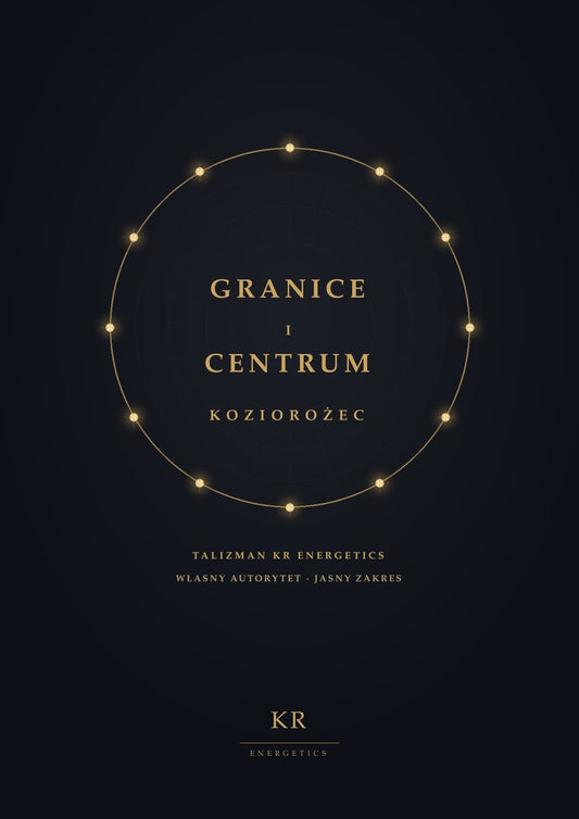 Granice i Centrum · Koziorożec · Własny autorytet, jasny zakres · Talizman KR Energetics