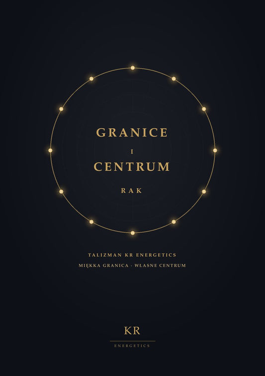 Granice i Centrum · Rak · Miękka granica, własne centrum · Talizman KR Energetics