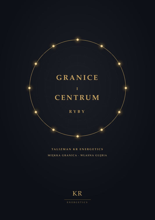Granice i Centrum · Ryby · Miękka granica, własna głębia · Talizman KR Energetics