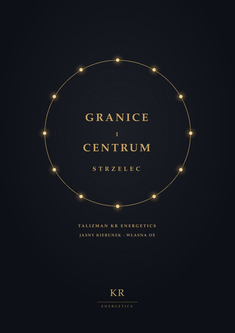 Granice i Centrum · Strzelec · Jasny kierunek, własna oś · Talizman KR Energetics