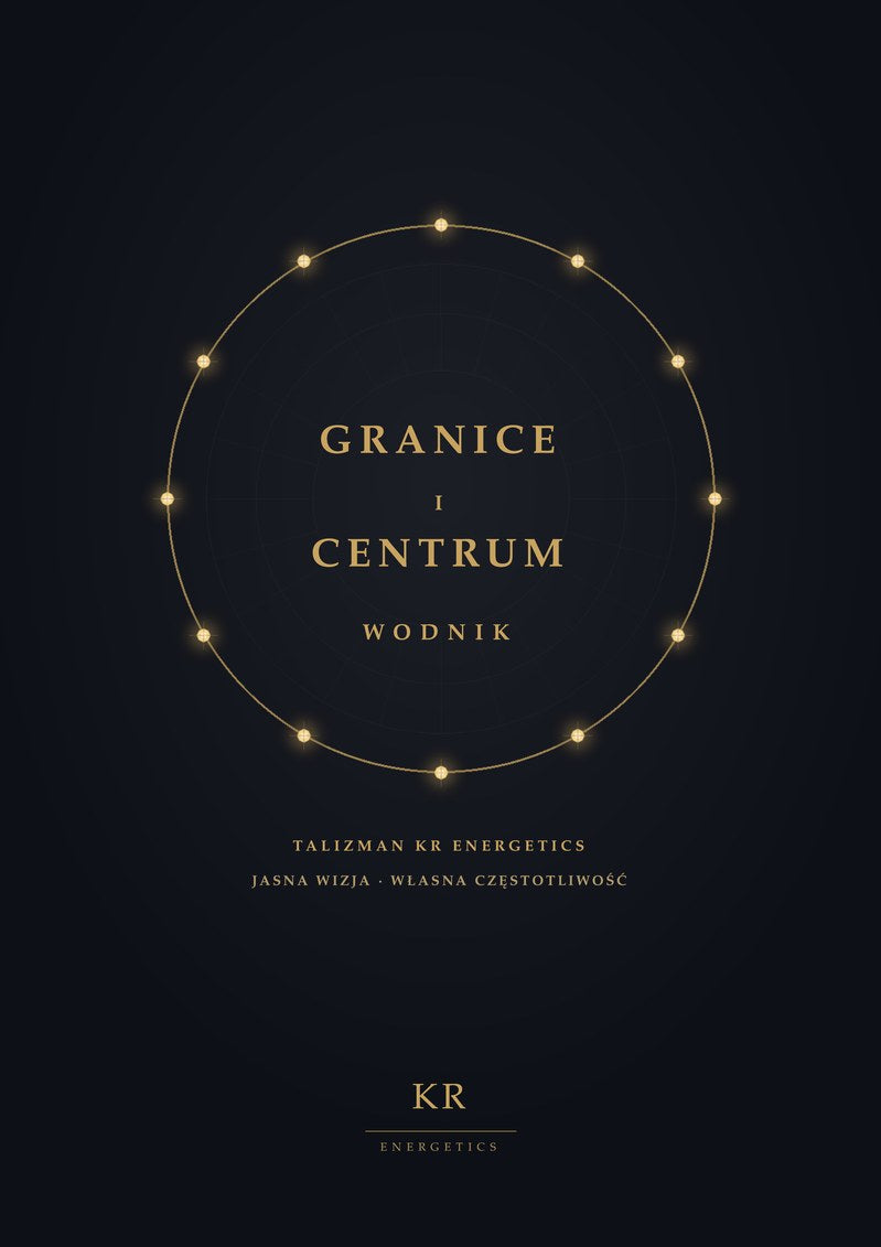 Granice i Centrum · Wodnik · Jasna wizja, własna częstotliwość · Talizman KR Energetics