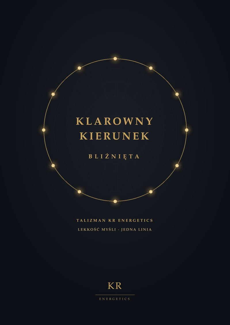 Klarowny Kierunek · Bliźnięta · Lekkość myśli, jedna linia · Talizman KR Energetics