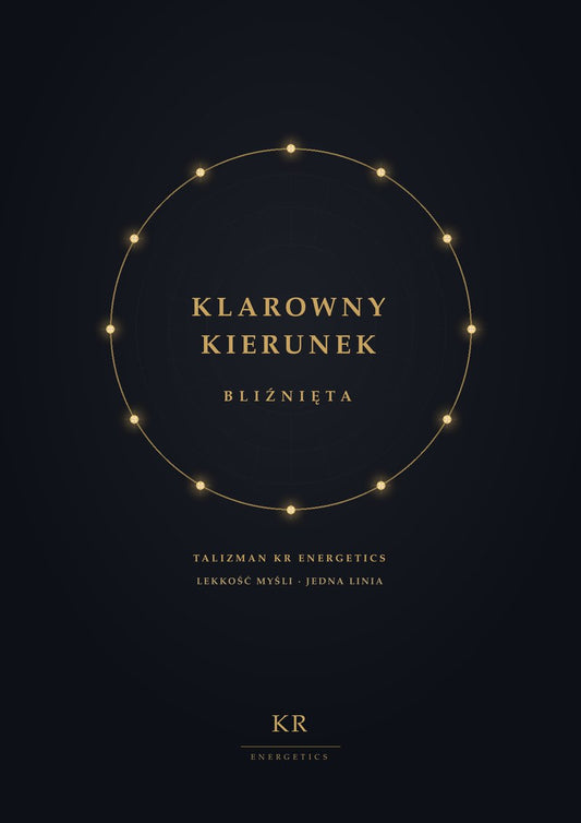 Klarowny Kierunek · Bliźnięta · Lekkość myśli, jedna linia · Talizman KR Energetics