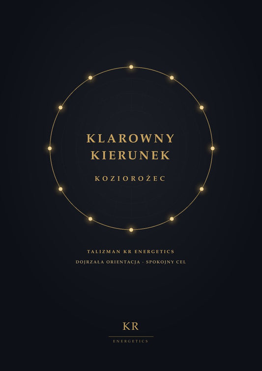 Klarowny Kierunek · Koziorożec · Dojrzała orientacja, spokojny cel · Talizman KR Energetics