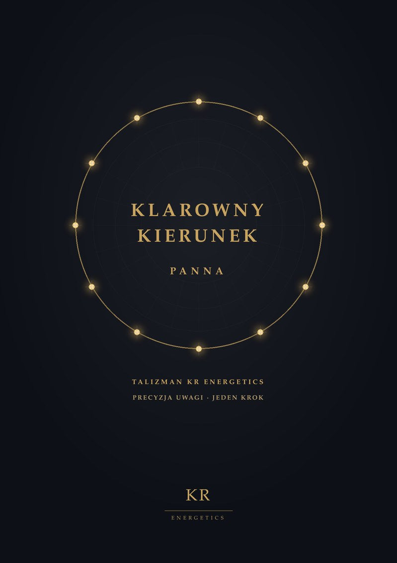 Klarowny Kierunek · Panna · Precyzja uwagi, jeden krok · Talizman KR Energetics