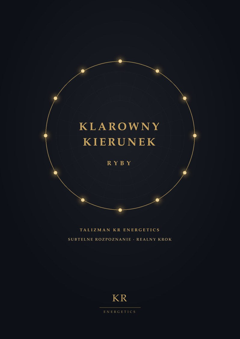 Klarowny Kierunek · Ryby · Subtelne rozpoznanie, realny krok · Talizman KR Energetics