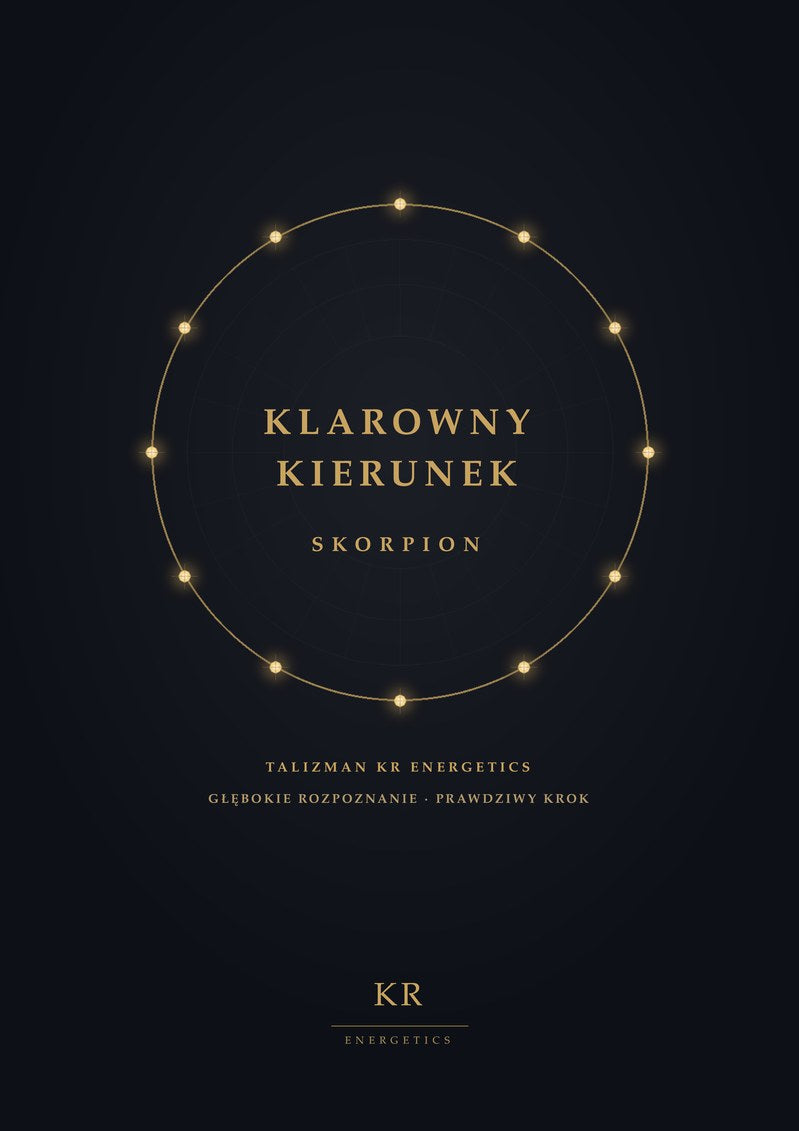 Klarowny Kierunek · Skorpion · Głębokie rozpoznanie, prawdziwy krok · Talizman KR Energetics