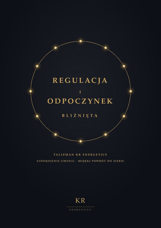 Regulacja i Odpoczynek · Bliźnięta · Uspokojenie umysłu, miękki powrót do siebie · Talizman KR Energetics