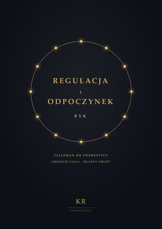 Regulacja i Odpoczynek · Byk · Ukojenie ciała, własny grunt · Talizman KR Energetics