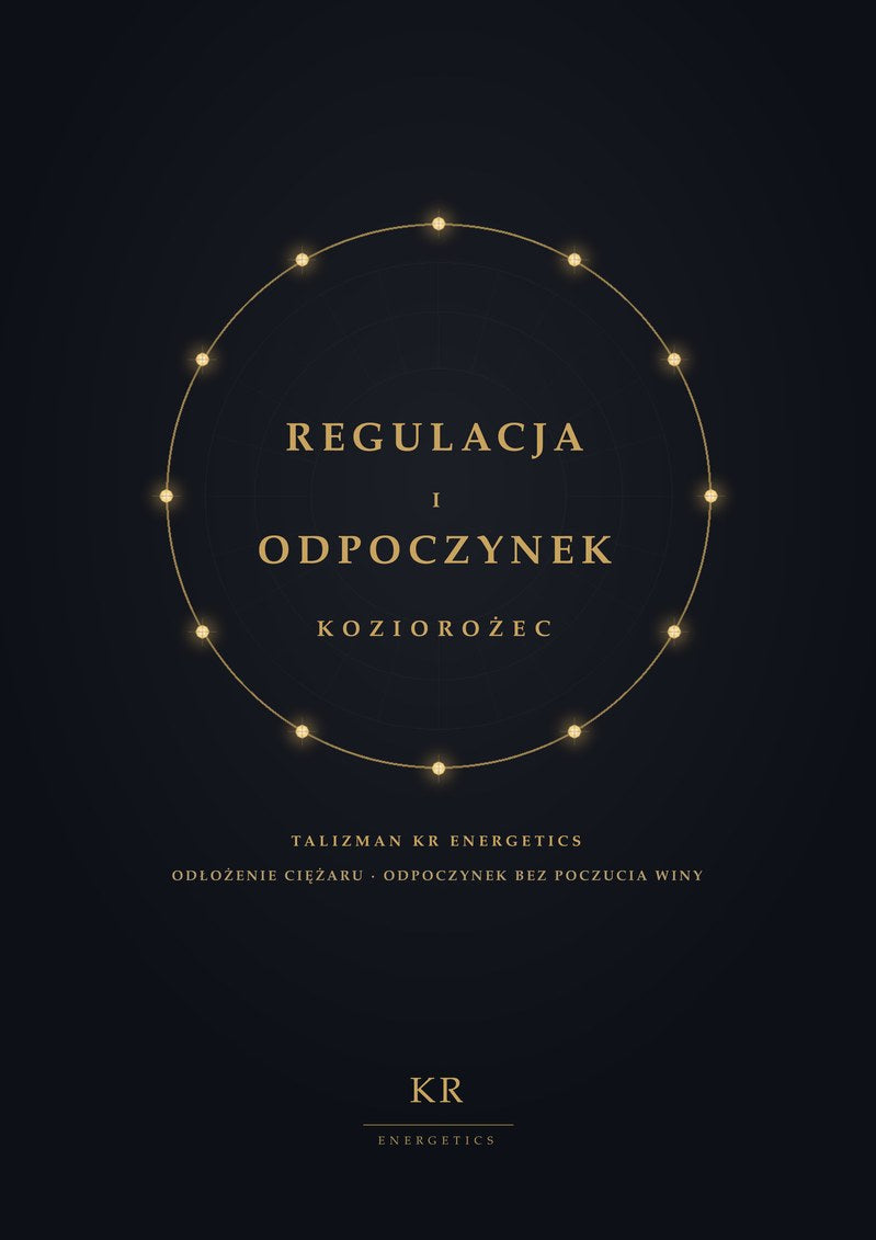 Regulacja i Odpoczynek · Koziorożec · Odłożenie ciężaru, odpoczynek bez poczucia winy · Talizman KR Energetics