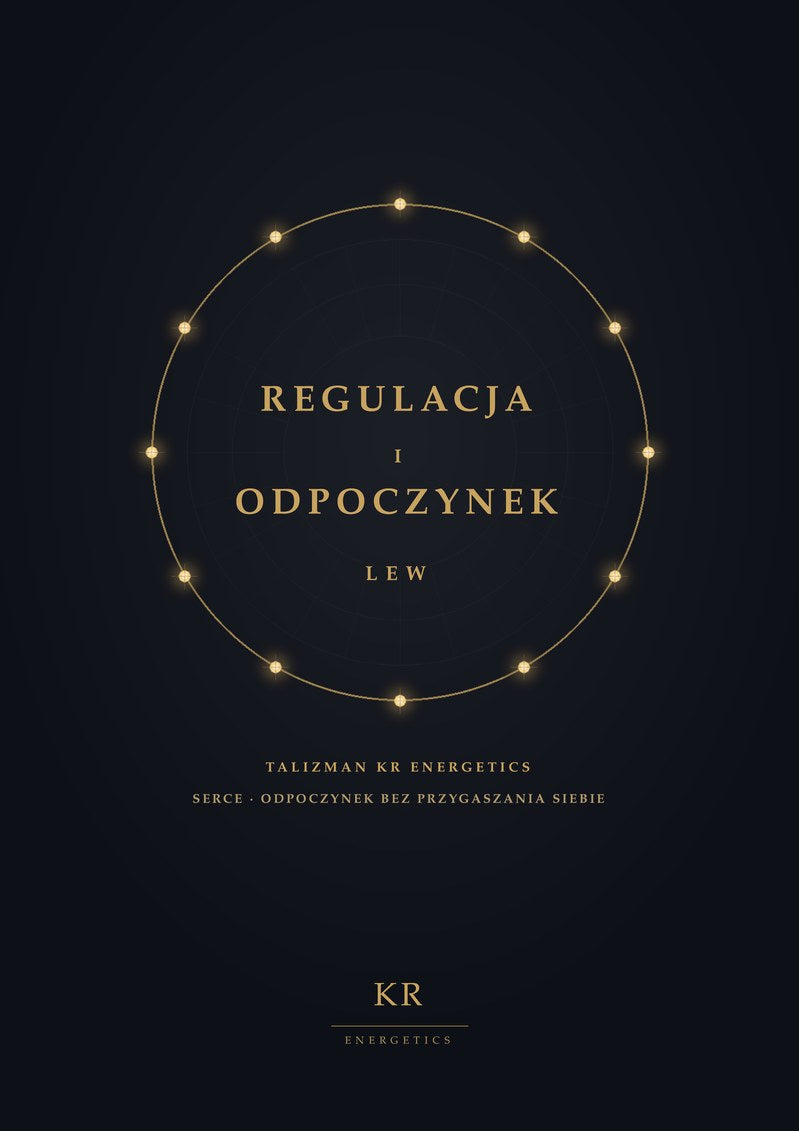Regulacja i Odpoczynek · Lew · Serce, odpoczynek bez przygaszania siebie · Talizman KR Energetics