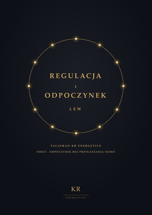 Regulacja i Odpoczynek · Lew · Serce, odpoczynek bez przygaszania siebie · Talizman KR Energetics
