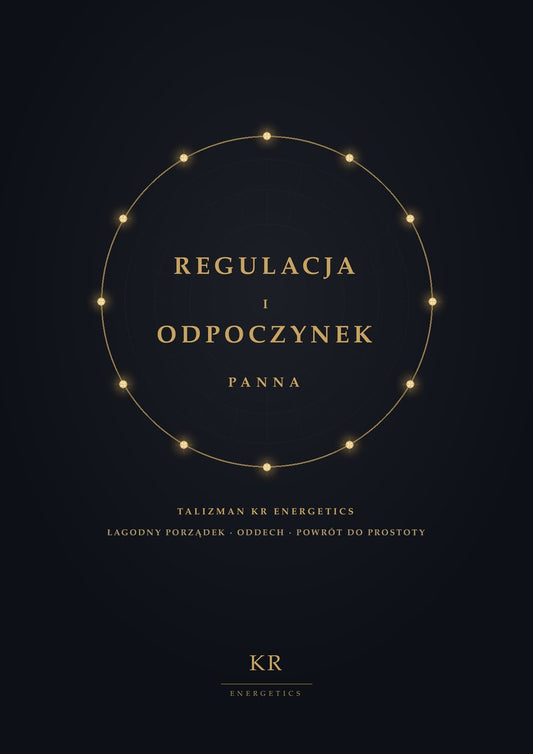 Regulacja i Odpoczynek · Panna · Łagodny porządek, oddech, powrót do prostoty · Talizman KR Energetics