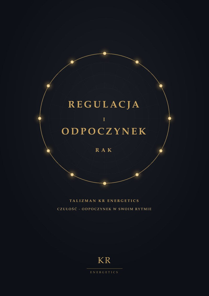 Regulacja i Odpoczynek · Rak · Czułość, odpoczynek w swoim rytmie · Talizman KR Energetics