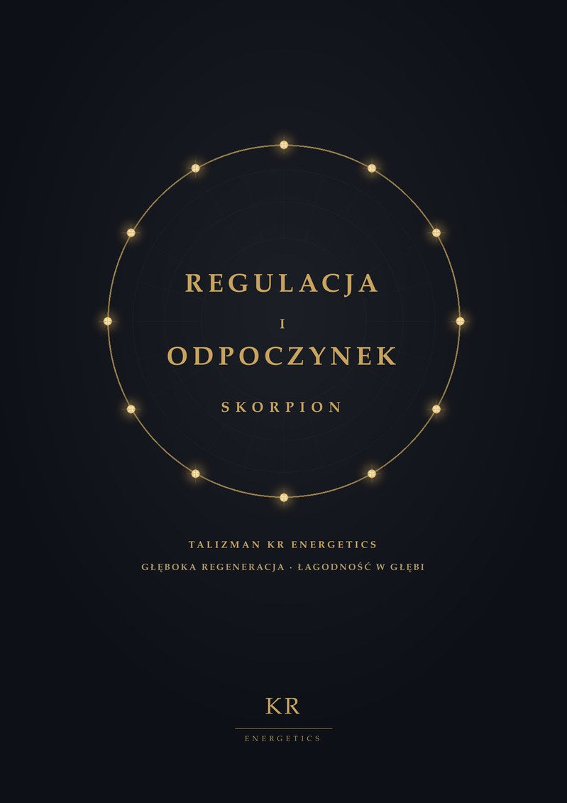 Regulacja i Odpoczynek · Skorpion · Głęboka regeneracja, łagodność w głębi · Talizman KR Energetics
