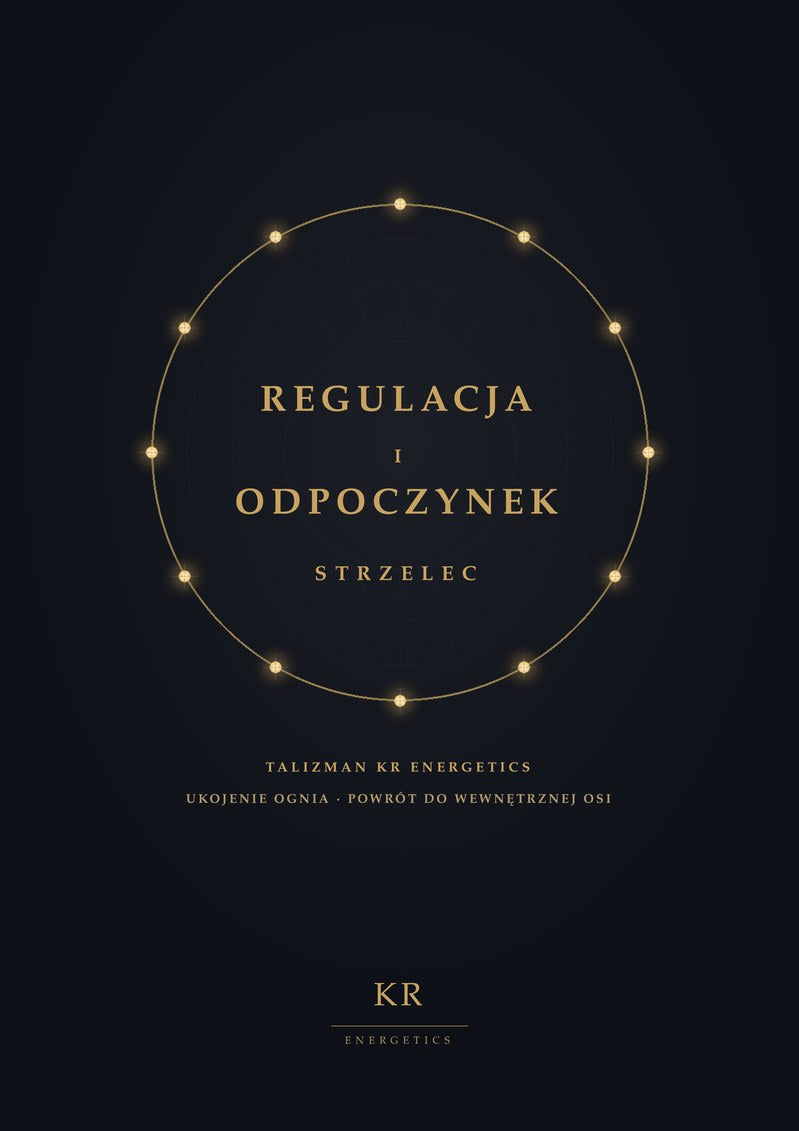 Regulacja i Odpoczynek · Strzelec · Ukojenie ognia, powrót do wewnętrznej osi · Talizman KR Energetics