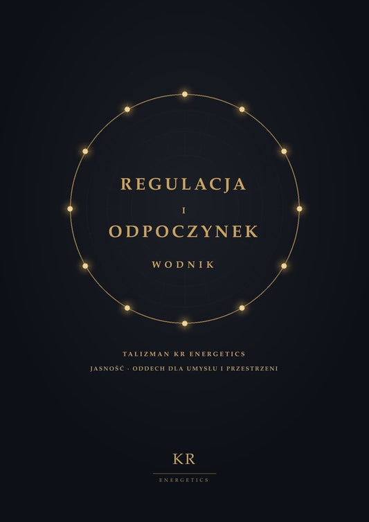 Regulacja i Odpoczynek · Wodnik · Jasność, oddech dla umysłu i przestrzeni · Talizman KR Energetics