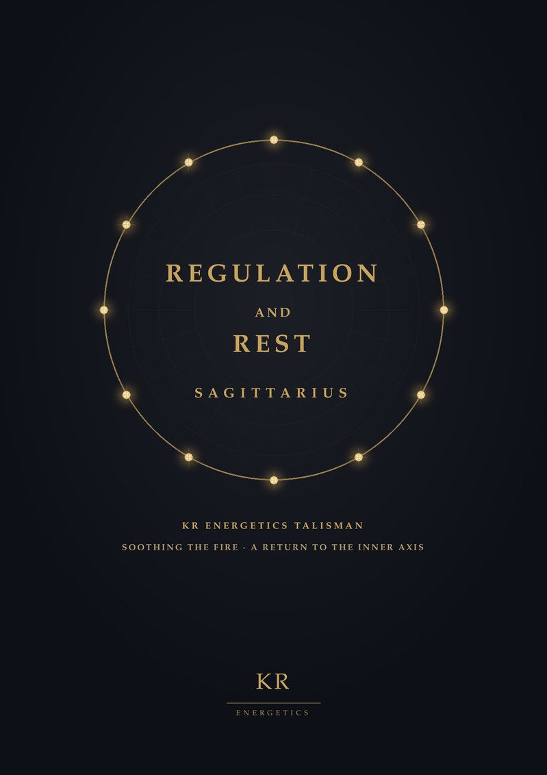 Regulation and Rest · Sagittarius · Soothing the fire, a return to the inner axis · KR Energetics Talisman
