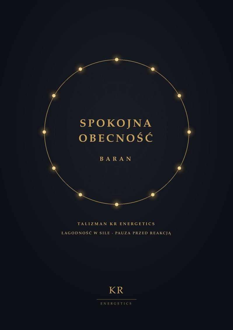 Spokojna Obecność · Baran · Łagodność w sile, pauza przed reakcją · Talizman KR Energetics