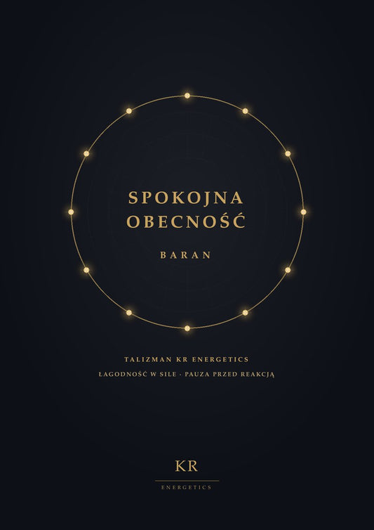 Spokojna Obecność · Baran · Łagodność w sile, pauza przed reakcją · Talizman KR Energetics