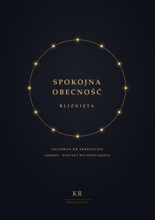 Spokojna Obecność · Bliźnięta · Lekkość, kontakt bez przeciążenia · Talizman KR Energetics