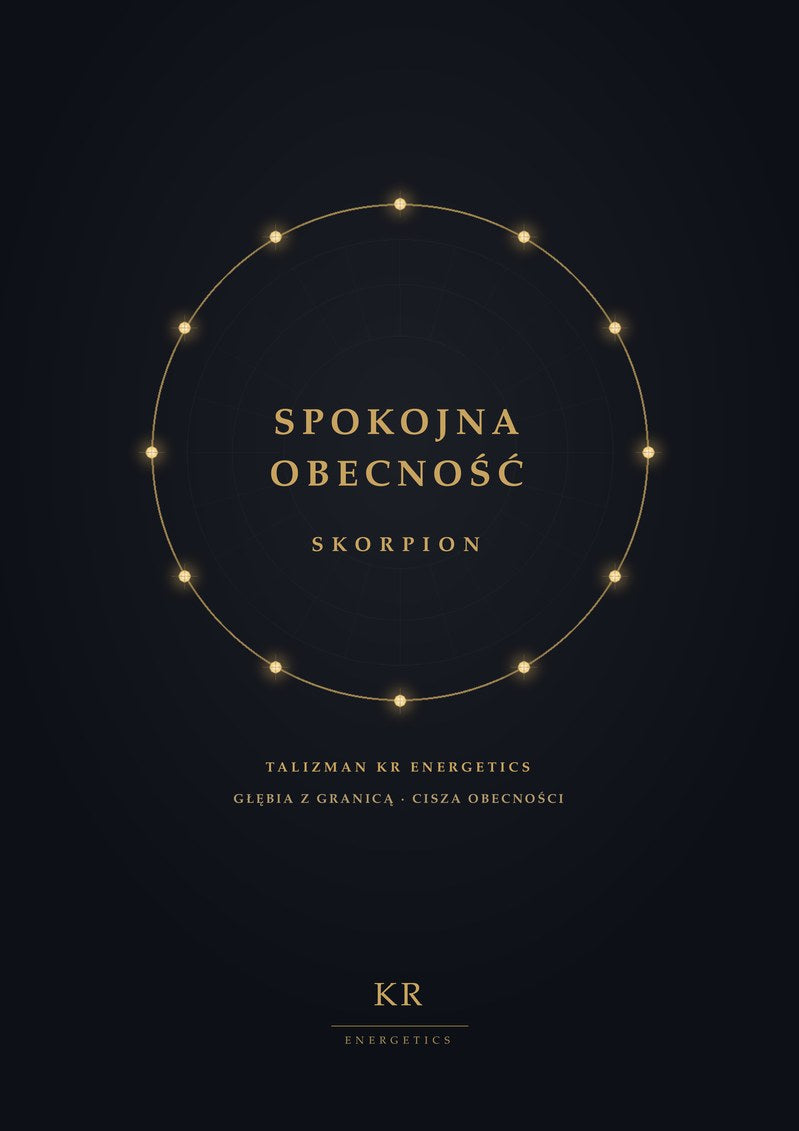 Spokojna Obecność · Skorpion · Głębia z granicą, cisza obecności · Talizman KR Energetics