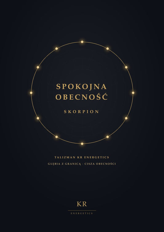 Spokojna Obecność · Skorpion · Głębia z granicą, cisza obecności · Talizman KR Energetics
