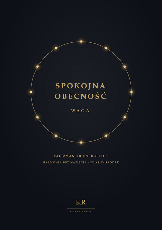 Spokojna Obecność · Waga · Harmonia bez napięcia, własny środek · Talizman KR Energetics