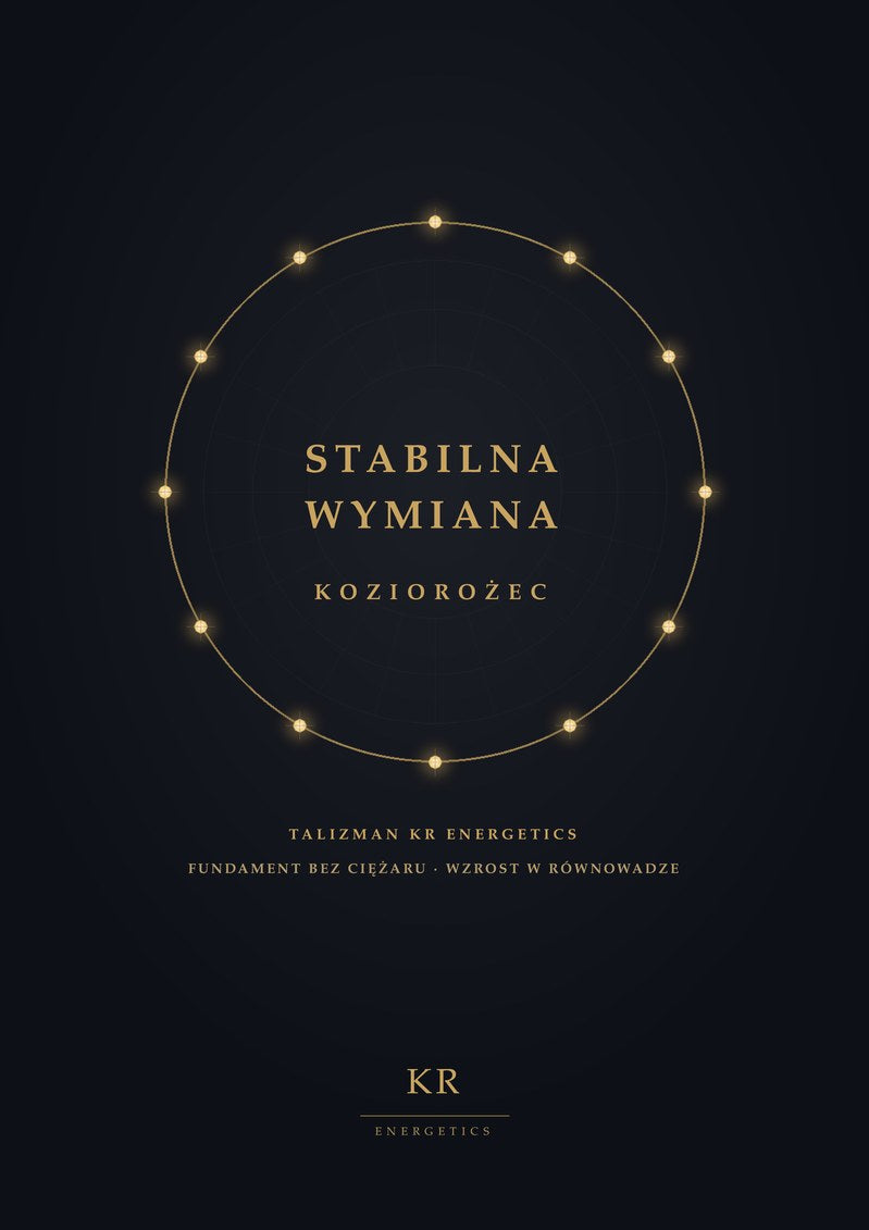 Stabilna Wymiana · Koziorożec · Fundament bez ciężaru, wzrost w równowadze · Talizman KR Energetics