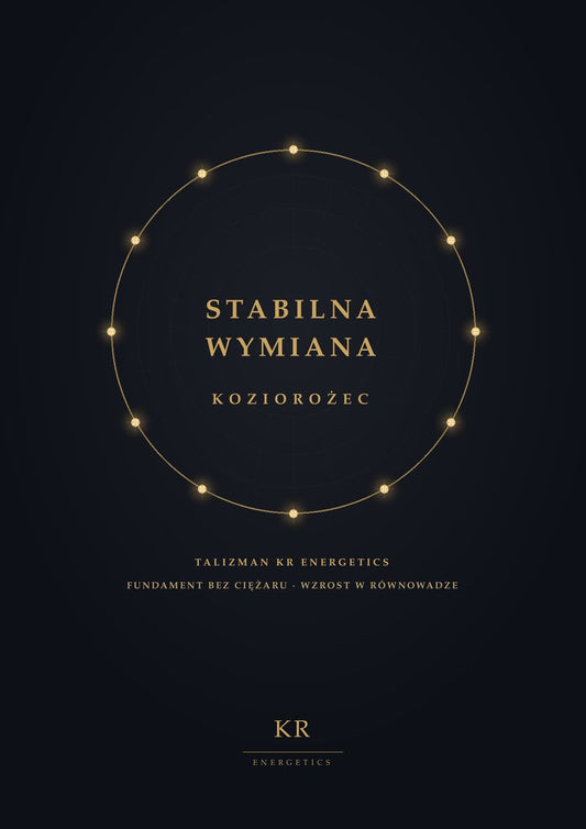 Stabilna Wymiana · Koziorożec · Fundament bez ciężaru, wzrost w równowadze · Talizman KR Energetics