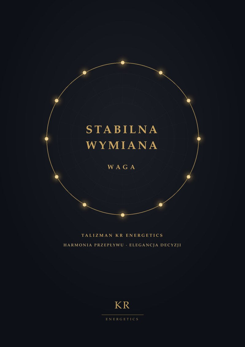 Stabilna Wymiana · Waga · Harmonia przepływu, elegancja decyzji · Talizman KR Energetics