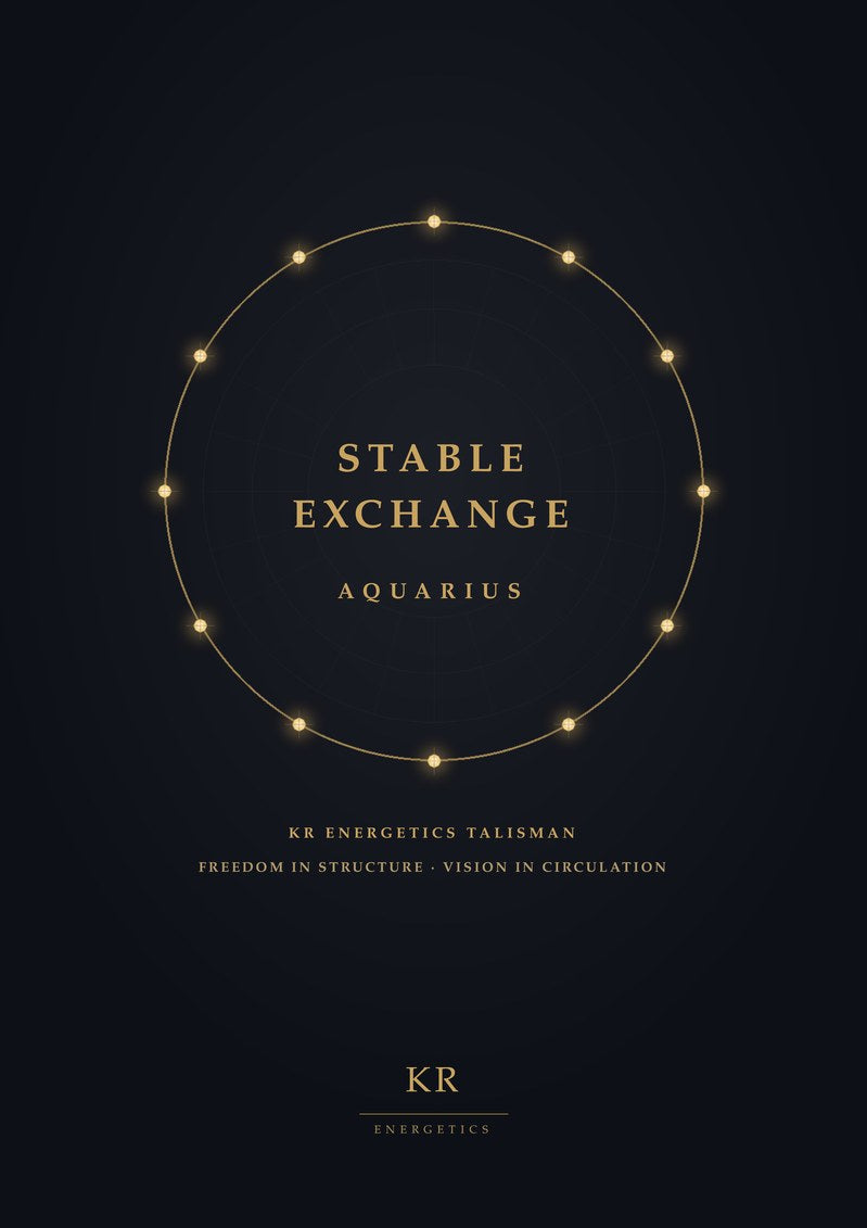 Stable Exchange · Aquarius · Freedom in structure, vision in circulation · KR Energetics Talisman