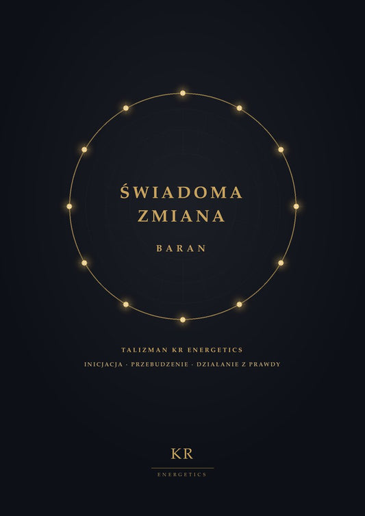 Świadoma Zmiana · Baran · Inicjacja, przebudzenie, działanie z prawdy · Talizman KR Energetics