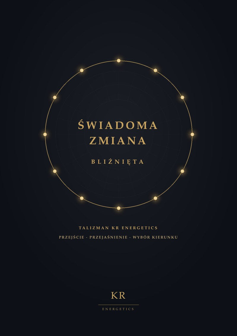 Świadoma Zmiana · Bliźnięta · Przejście, przejaśnienie, wybór kierunku · Talizman KR Energetics