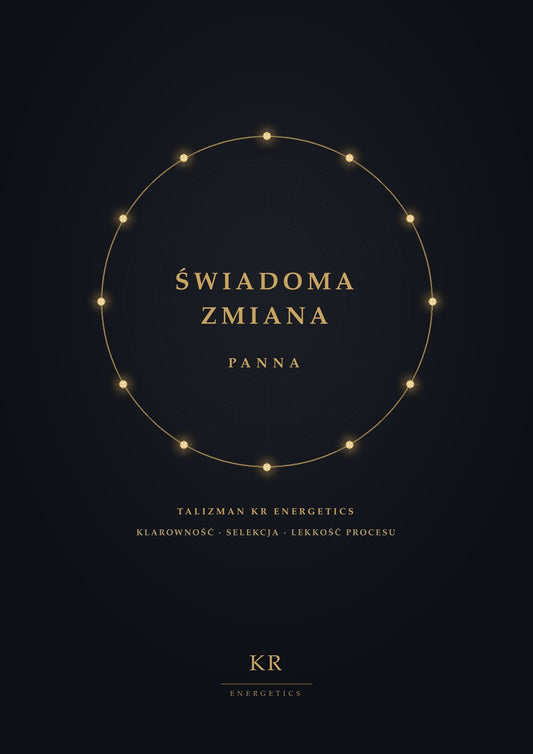 Świadoma Zmiana · Panna · Klarowność, selekcja, lekkość procesu · Talizman KR Energetics