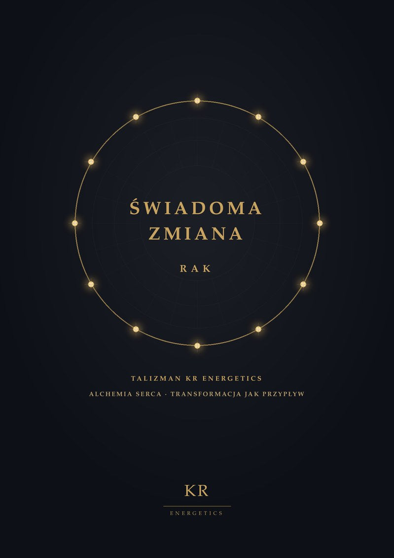 Świadoma Zmiana · Rak · Alchemia serca, transformacja jak przypływ · Talizman KR Energetics