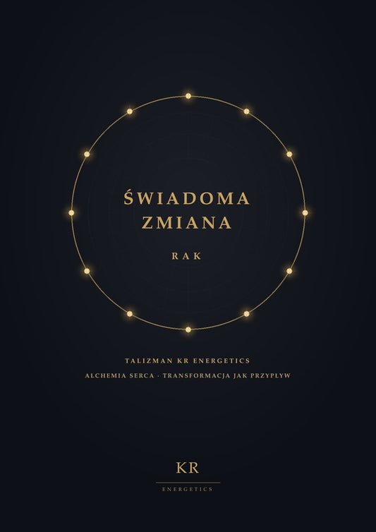 Świadoma Zmiana · Rak · Alchemia serca, transformacja jak przypływ · Talizman KR Energetics