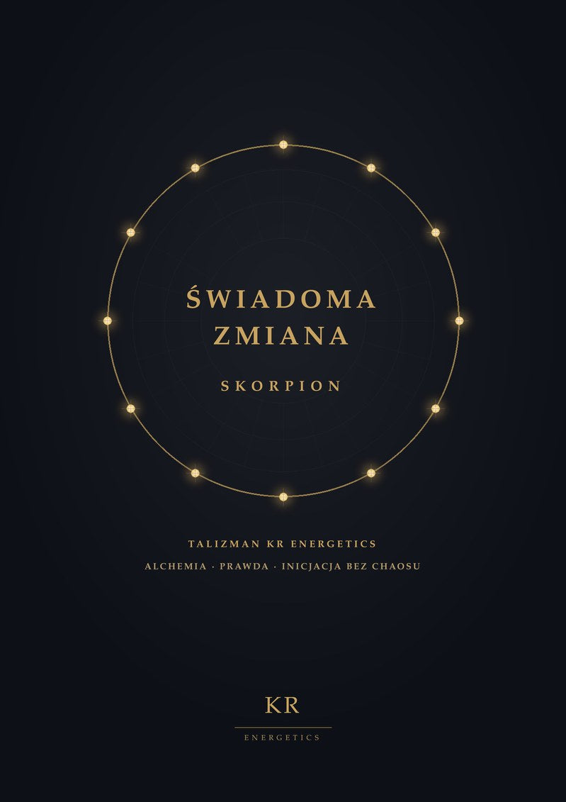 Świadoma Zmiana · Skorpion · Alchemia, prawda, inicjacja bez chaosu · Talizman KR Energetics