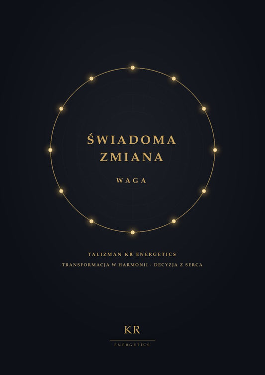 Świadoma Zmiana · Waga · Transformacja w harmonii, decyzja z serca · Talizman KR Energetics